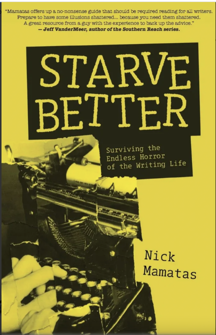 Starve Better: Surviving the Endless Horror of the Writing Life